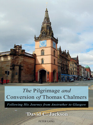cover image of The Pilgrimage and Conversion of Thomas Chalmers